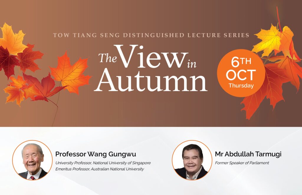 The View in Autumn Tow Tiang Seng Distinguished Lecture